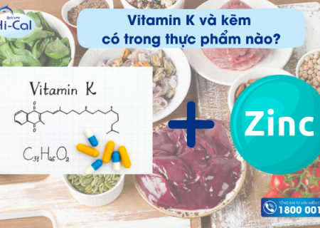 Vitamin K và kẽm có trong thực phẩm nào?